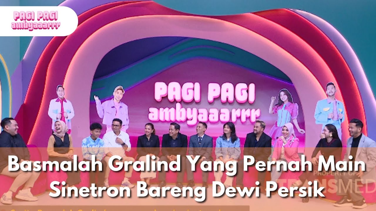 Basmalah Gralind Yang Pernah Main Sinetron Bareng Dewi Persik - PAGI PAGI AMBYAR (28725) P4