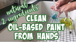 How to Wash Oil-Based Paint from Your Hands - 2 Ingredients and Natural! by Refresh Living 5,706 views 2 years ago 2 minutes, 59 seconds