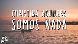 Christina Aguilera - Somos Nada (Lyrics/Letra)