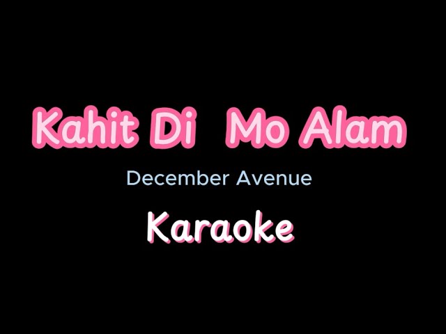 Kahit Di Mo Alam - December Avenue │New Generation Band (karaoke version )