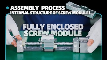 The assembly process of a fully enclosed screw module.