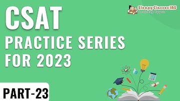 CSAT Practice Series for 2023 II Part - 23 II UPSC IAS II Jan 01, 20232