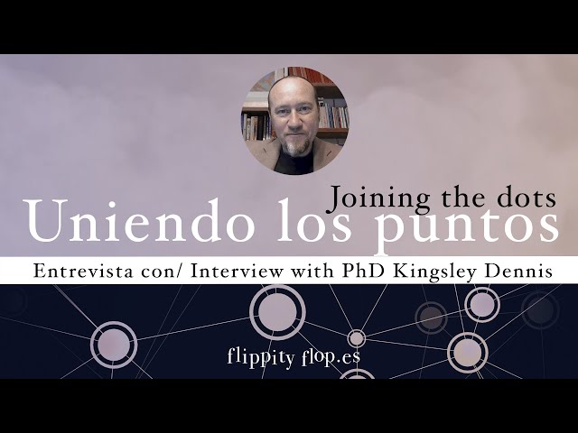 UNIENDO LOS PUNTOS / JOINING THE DOTS - COMPLETO !!!! - entrevista con PhD KIngsley  Dennis - YouTube