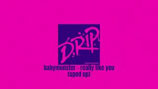 Babymonster  Really Like You sped Up