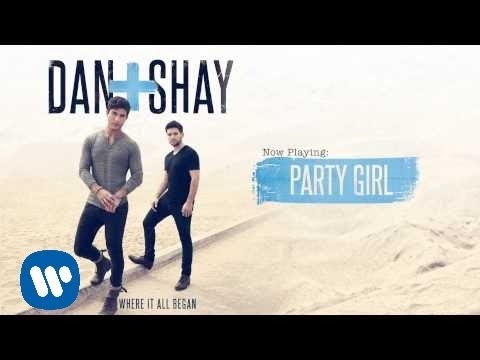 (+) Party Girl - Dan  Shay