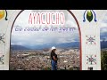 CONOCIENDO AYACUCHO La ciudad de las iglesias