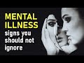 12 Mental Illness Signs You Should Not Ignore