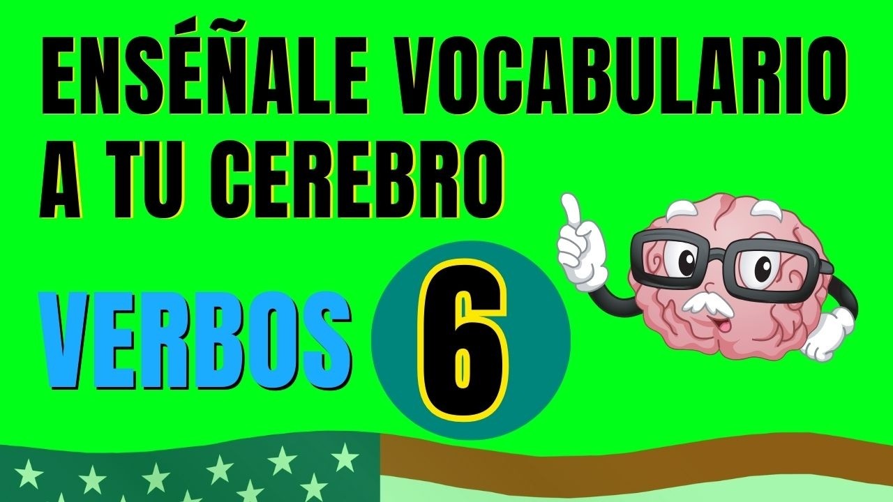 🧠 Enséñale Vocabulario De Inglés A Tu Cerebro. Verbos 6 ✅