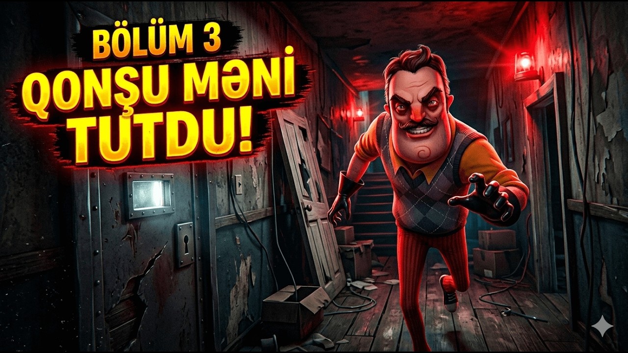 QONŞU MƏNİ TUTDU! 😱 - HELLO NEIGHBOR BÖLÜM 3