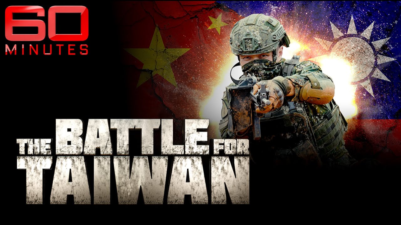 Inside the battle for Taiwan and China's looming war threat | 60 Minutes Australia