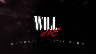 Will He - GL4DDYY X Dizzy Mike | Official Lyric Visualizer