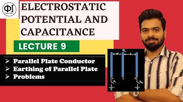 Lecture 9: Parallel Plate Conductor || Charge Distribution || Earthing || JEE Advanced |Metal plates