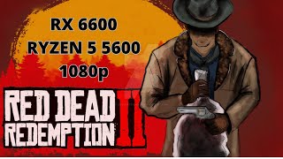 Red Dead Redemption 2 - RX 6600 & Ryzen 5 5600 - 16GB RAM - 1080P - Ultra Settings Red Dead Redemption 2 - RX 6600 & Ryzen 5 5600 - 16GB RAM - 1080P - Ultra Settings