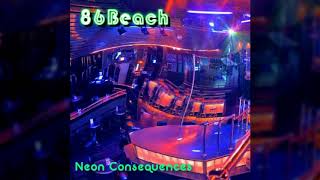 86Beach - Neon Consequences