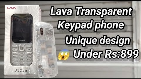 Transparent Keypad phone | Lava A1 clear | unique design phone | under Rs 899 only