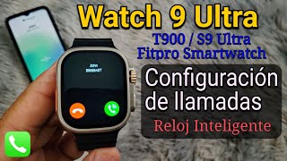 Reloj Inteligente Smart Watch 9 Ultra T900 S9 Ultra Fitpro: Cómo Hacer & Contestar Una Llamada?