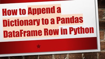 How to Append a Dictionary to a Pandas DataFrame Row in Python