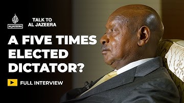 Yoweri Museveni: A five time-elected dictator? | Talk to Al Jazeera