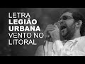 Legião Urbana   Vento No Litoral   LETRA I LYRIC