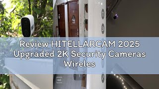 Review HITELLARCAM 2025 Upgraded 2K Security Cameras Wireless Outdoor, Free Cloud Storage, 1-5 Month