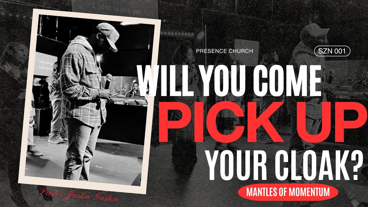 Will You Come Pick Up Your Cloak? | Momentum pt. 2 | Pastor Justin Gaston