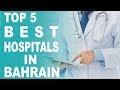 Top 5 best hospitals in bahrain
