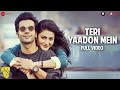Teri Yaadon Mein - Full Video |Behen Hogi Teri|Rajkummar Rao,Shruti Haasan| Pawni Pandey , Yash N