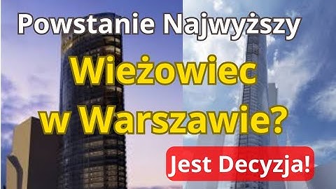 Wieżowiec Złota 48/54 - Powstanie Nowy Najwyższy Wieżowiec w Warszawie? Wyższy Od Varso Tower!