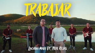 Luciano Malo, Fede Rojas - Trabajar (Video Oficial)