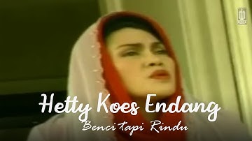 Hetty Koes Endang - Benci Tapi Rindu (Remastered Audio)
