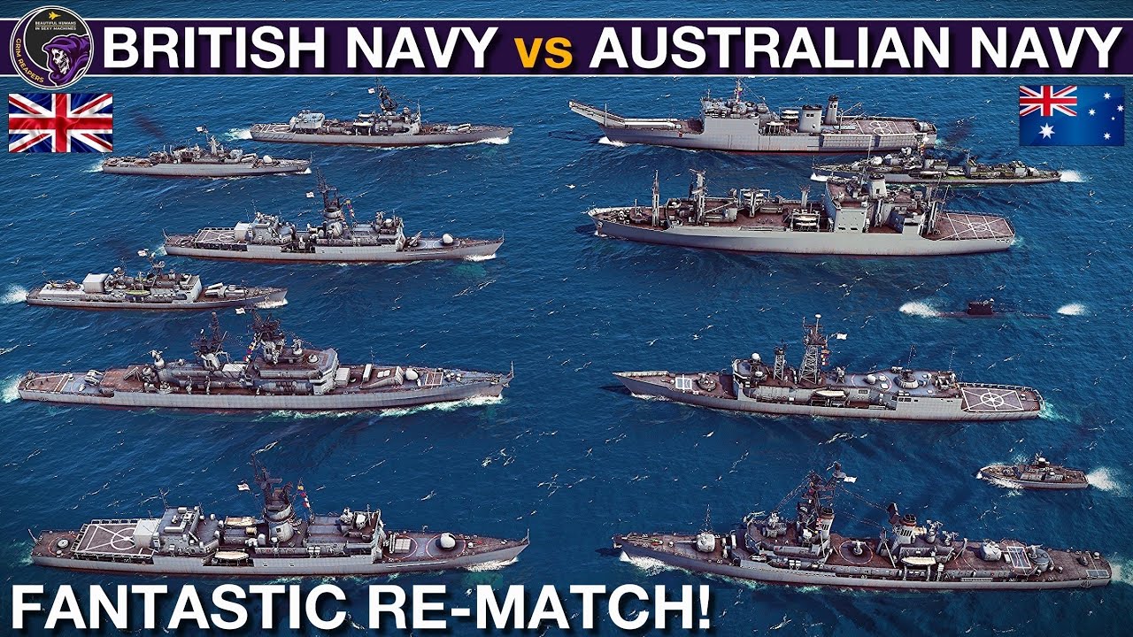 RE-MATCH: All British Royal Navy Vessels vs All Royal Australian Navy Vessels | Sea Power