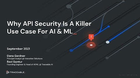 Why API security is a killer use case for Artificial Intelligence (AI) and Machine Learning (ML)