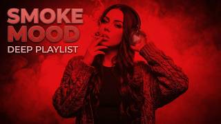 Smoke Mood — Just Relax | Deep House Mix 2026 • Chill / Night Vibes / Stress Relief #72