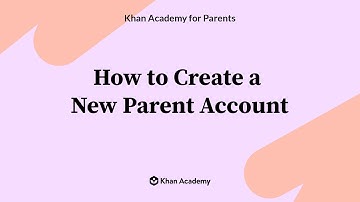 How to Create a New Parent Account on Khan Academy