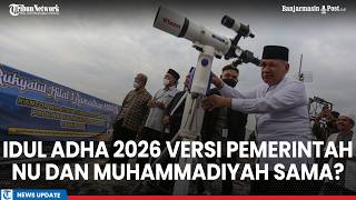 Are The 2026 Eid Aladha Celebrations From The Government Nu And Muhammadiyah The Same