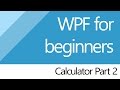 C# for beginners [WPF] Project Calculator (Part 2/2)