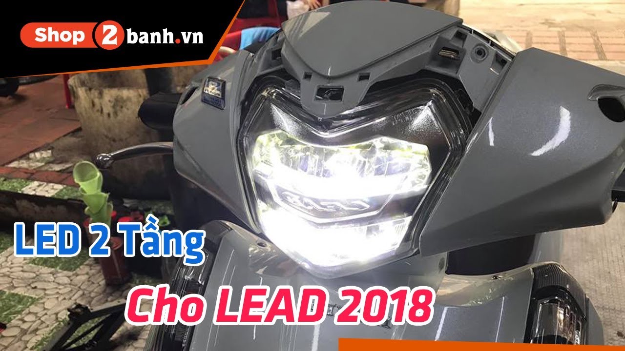 Lên đèn LED 2 tầng siêu sáng cho Honda LEAD 2018 tại Shop2banh