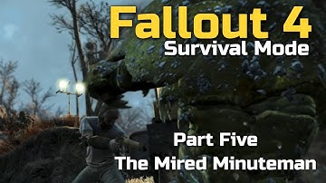 Fallout 4, Survival Mode - Part 5 - The Mired Minuteman