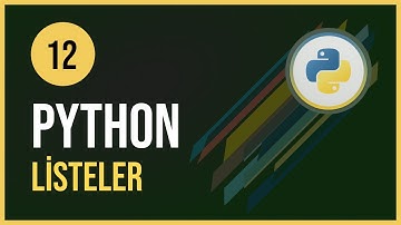 Python Dersleri -12 / Listeler