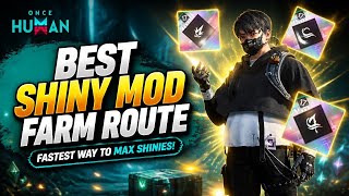 The Best Shiny Mod Farming Route in Once Human