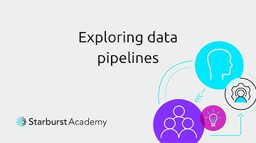 Exploring data pipelines | Starburst Academy