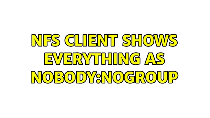 NFS client shows everything as nobody:nogroup (3 Solutions!!)
