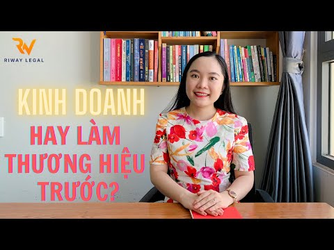 Có nên Đăng ký Thương hiệu trước khi ra kinh doanh?