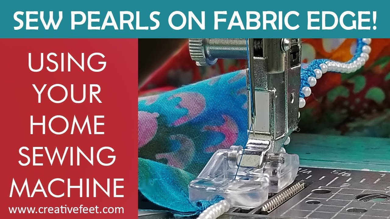 Sew Pearls Without Holding On! - Pearls & Piping foot 