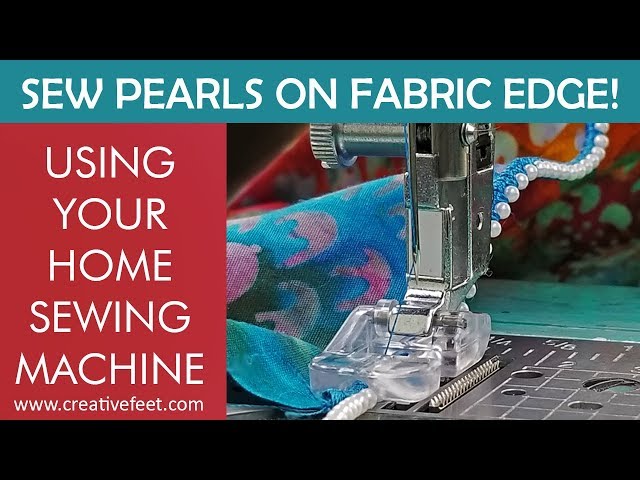 Sew Pearls Without Holding On! - Pearls & Piping foot 