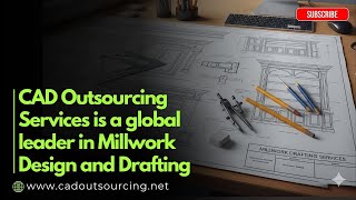 CAD Outsourcing Services is a global leader in Millwork Design and Drafting