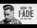 HOW TO FADE  THE EASY WAY - with Matty Conrad