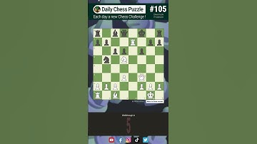 #105 Daily Chess Puzzle [mate in 3 moves] Checkmate