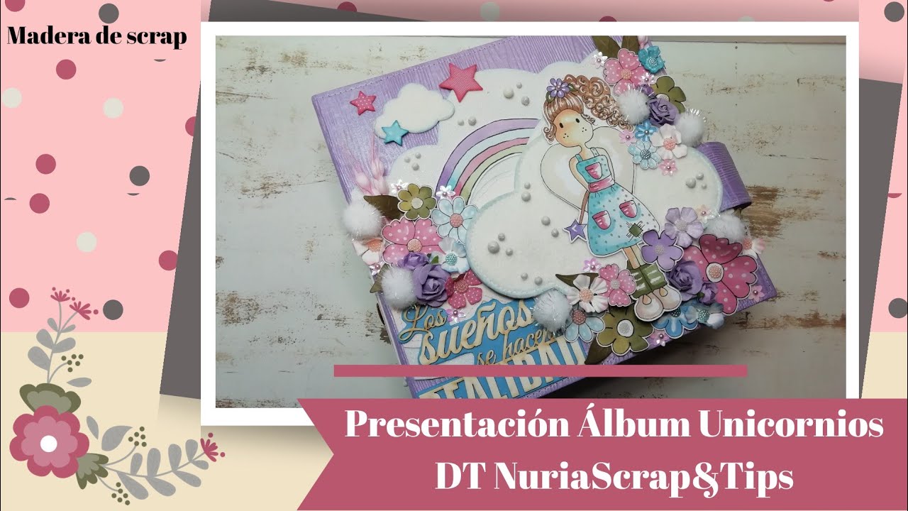 Álbum Unicornios (Presentación y estructura) - DT NuriaScrap&Tips