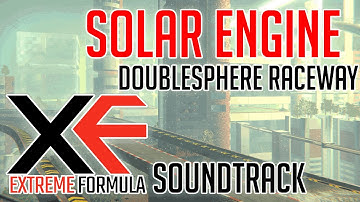 Solar Engine (Doublesphere Raceway) - XTREME FORMULA OST